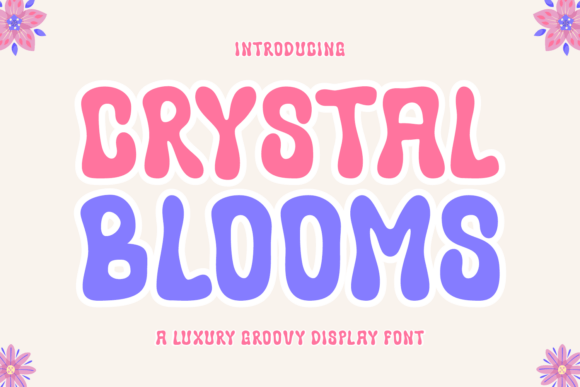 Crystal Blooms: A Font That Brings Retro Vibe to Modern Creations